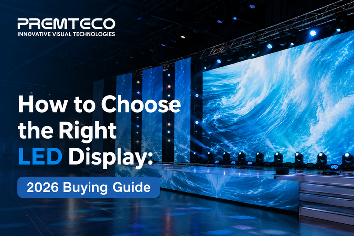 How to Choose the Right LED Display: 2026 Buying Guide